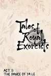 Tales of Royal Exorcists • Chapter 31: The Dance Of Ya Le (2) • Page ik-page-762150
