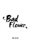 Bad Flower • Chapter 11 • Page ik-page-781694