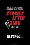 Stories After Dark: Malaysia • Chapter 6: Revenge... • Page ik-page-1389923