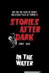 Stories After Dark: Malaysia • Chapter 10: In the Water • Page ik-page-1390148