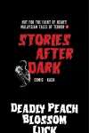 Stories After Dark: Malaysia • Chapter 12: Deadly Peach Blossom Luck (End) • Page ik-page-1390249