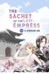 The Sachet of the Last Empress • Chapter 22 • Page 1