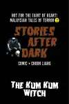 Stories After Dark: Malaysia II • Chapter 5: The Kum Kum Witch • Page ik-page-2383298