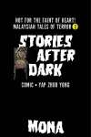 Stories After Dark: Malaysia III • Chapter 4 Part 2: Mona (Part Two) • Page ik-page-2697080
