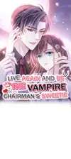 Live Again and Be the Vampire Chairman’s Sweetie • Chapter 9: The First Touch • Page ik-page-3481140
