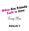 When Sex Friends Fall in Love • Chapter 2 • Page ik-page-4894561