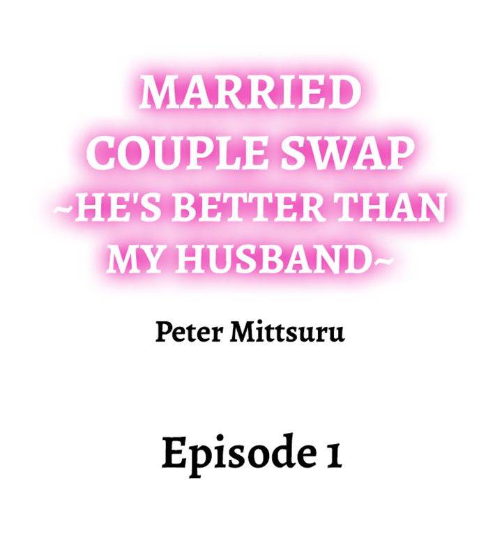 Married Couple Swap ~He's Better Than My Husband~