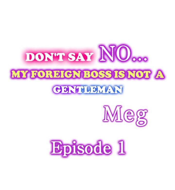 Don't Say No... My Foreign Boss is Not A Gentleman