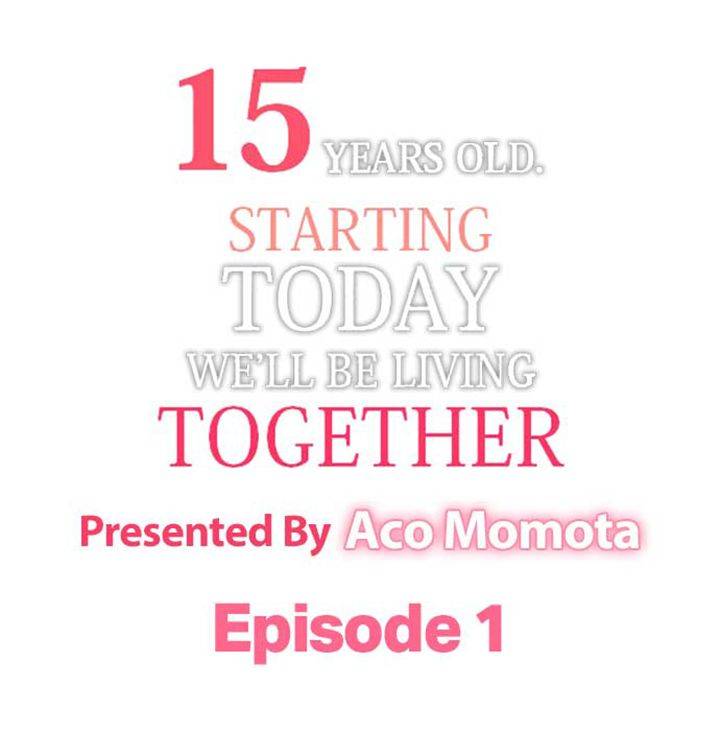 15 Years Old: Starting Today We'll Be Living Together