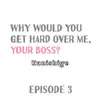 Why Would You Get Hard Over Me, Your Boss? • Chapter 3 • Page ik-page-4885481