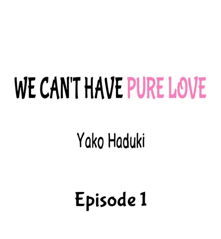 We Can't Have Pure Love