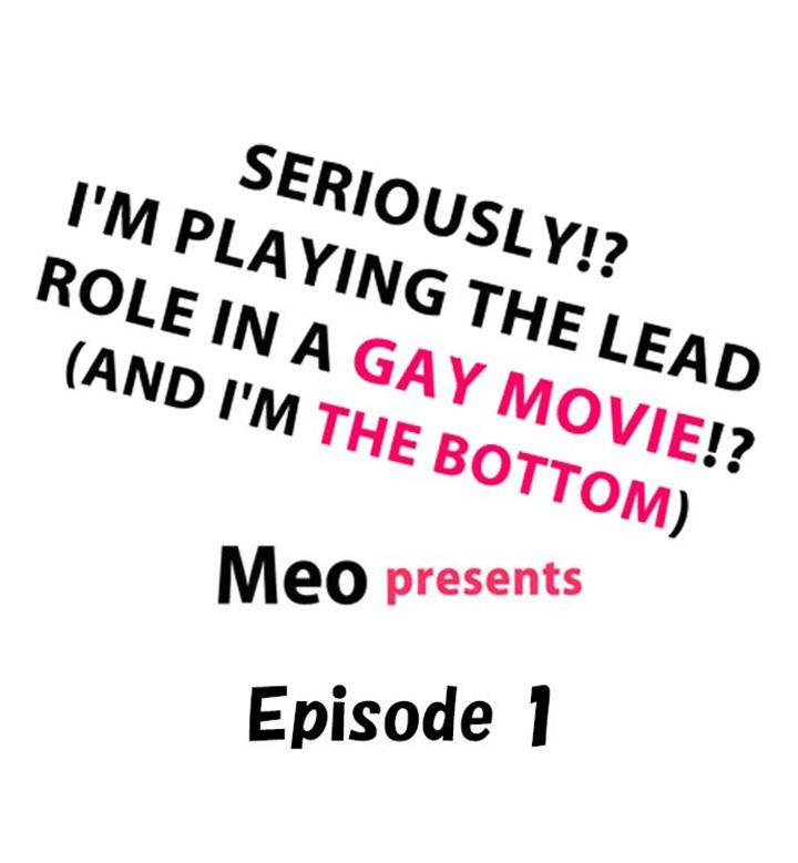 Seriously!? I'm Playing The Lead Role in a Gay Movie!? (And I'm The Bottom)