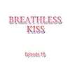 Breathless Kiss • Chapter 10 • Page ik-page-5038651