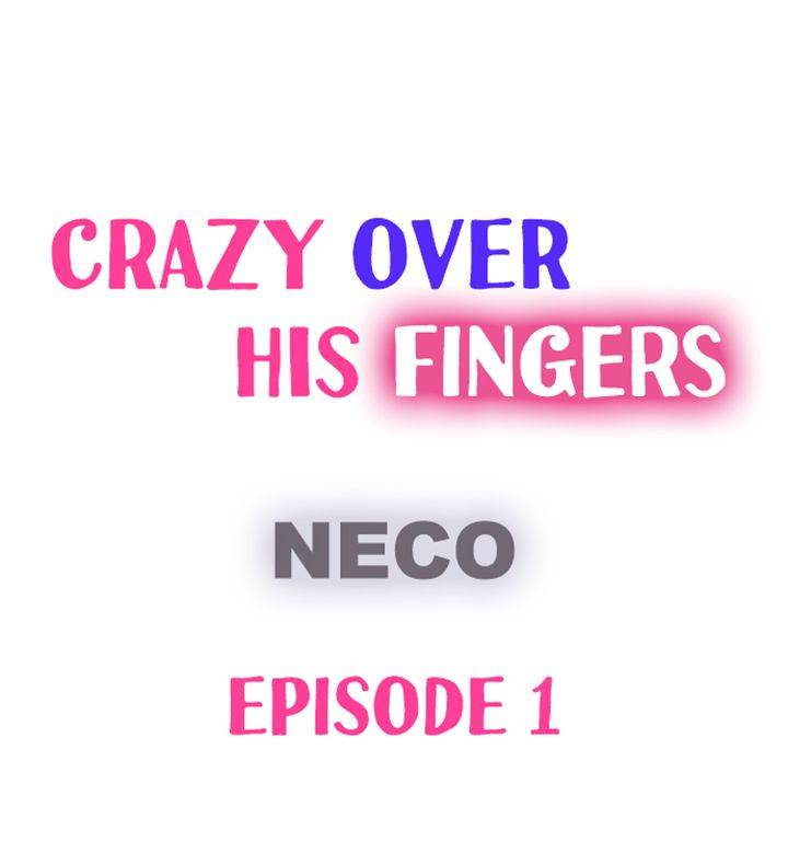 Crazy Over His Fingers