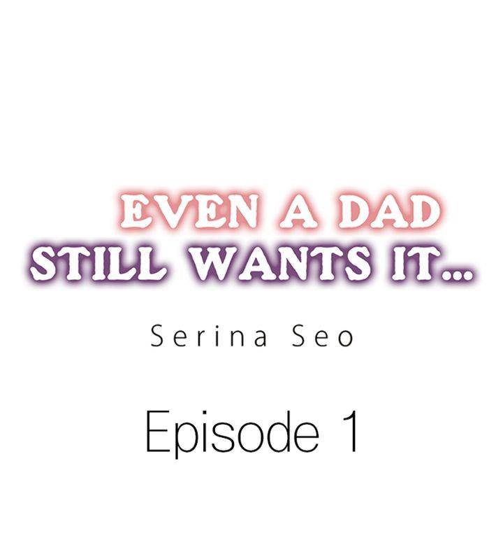 Even a Dad Still Wants It…