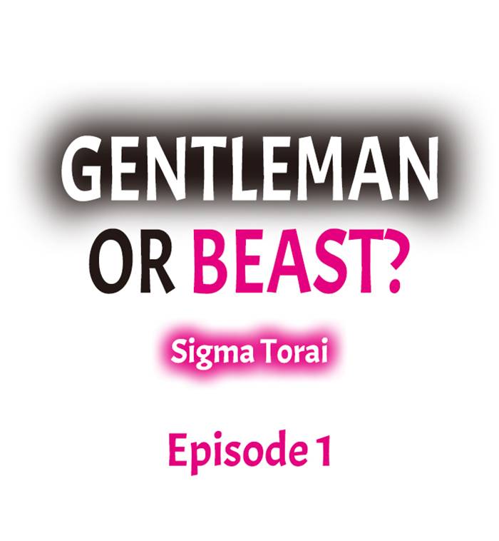 Gentleman or Beast?
