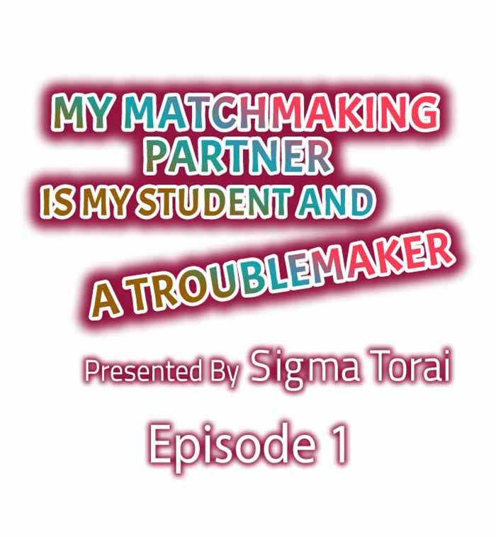 My Matchmaking Partner Is My Student and a Troublemaker
