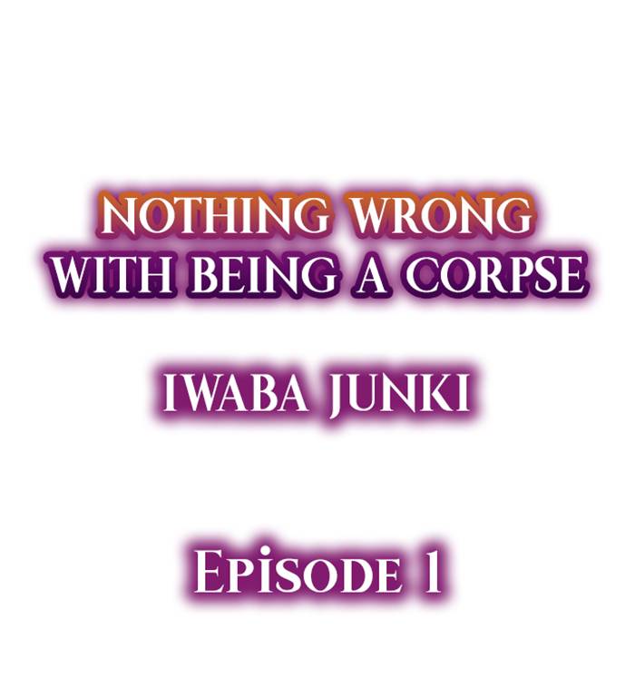 Nothing Wrong With Being a Corpse