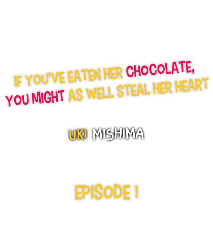 If You've Eaten Her Chocolate, You Might As Well Steal Her Heart