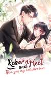 Reborn And Meet, Give You My Exclusive Love • Chapter 176 • Page ik-page-5350899