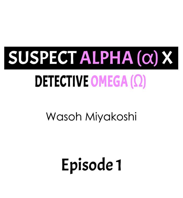 Suspect Alpha (α) X Detective Omega (Ω)