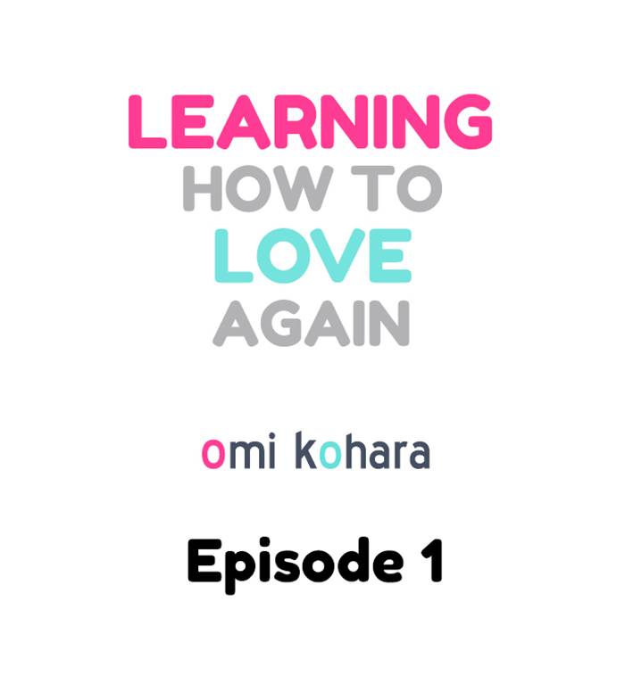Learning How to Love Again
