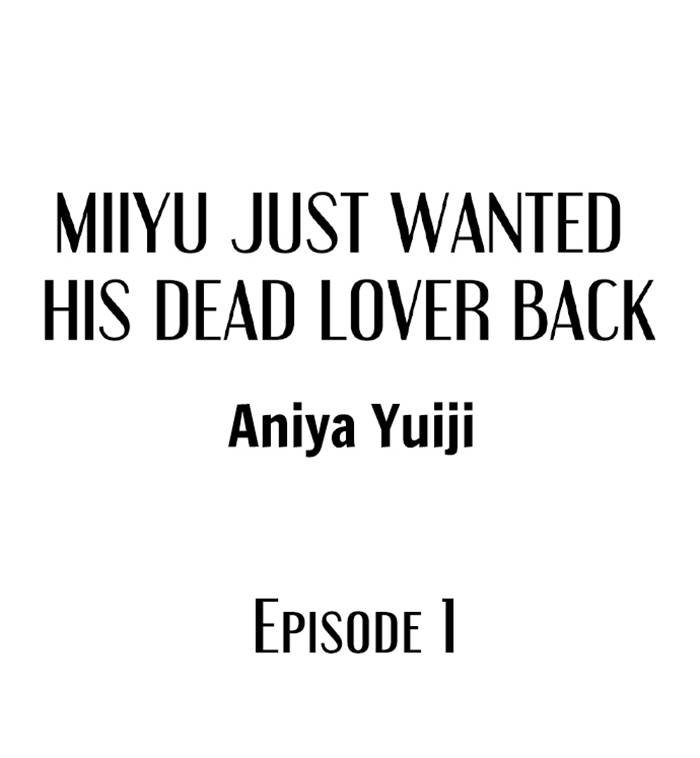 Miiyu Just Wanted His Dead Lover Back