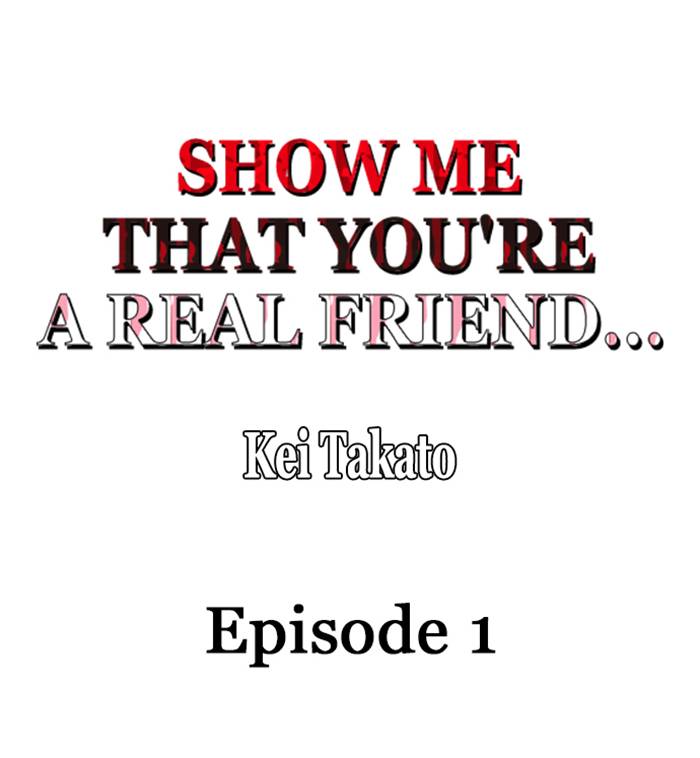 Show Me That You're a Real Friend…