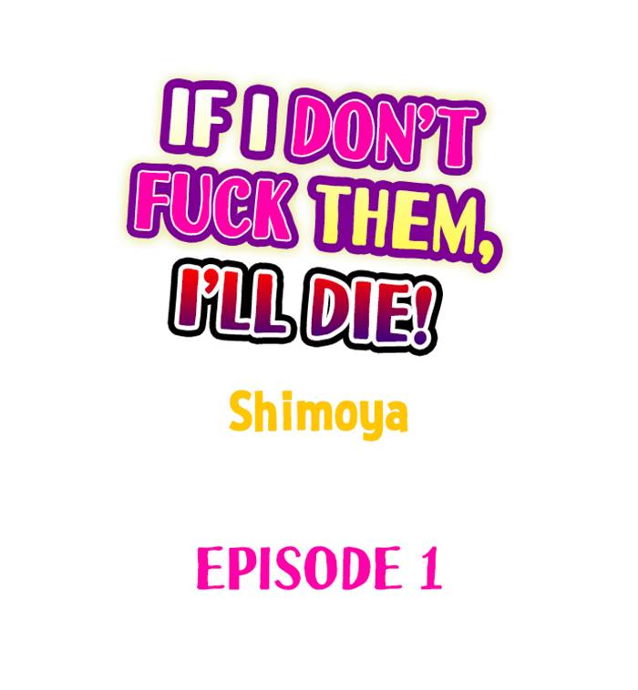 If I Don't Fuck Them, I'll Die!
