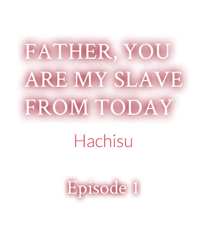 Father, You Are My Slave From Today