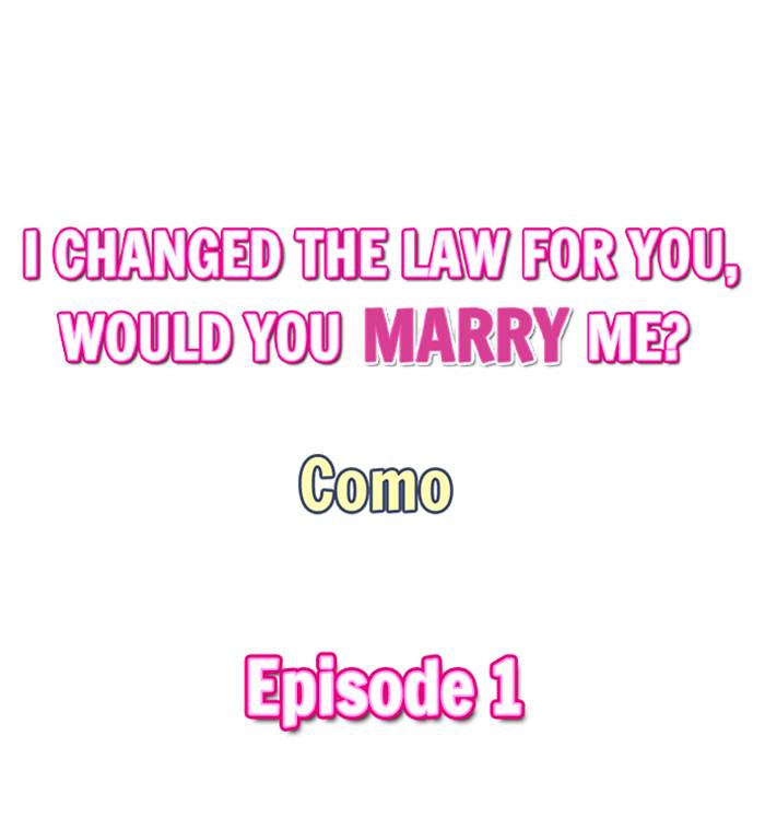 I Changed the Law for You, Would You Marry Me?