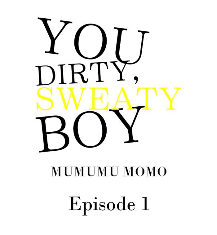 You Dirty, Sweaty Boy