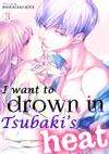 I Want to Drown in Tsubaki’s Heat • Chapter 3 • Page ik-page-6030357